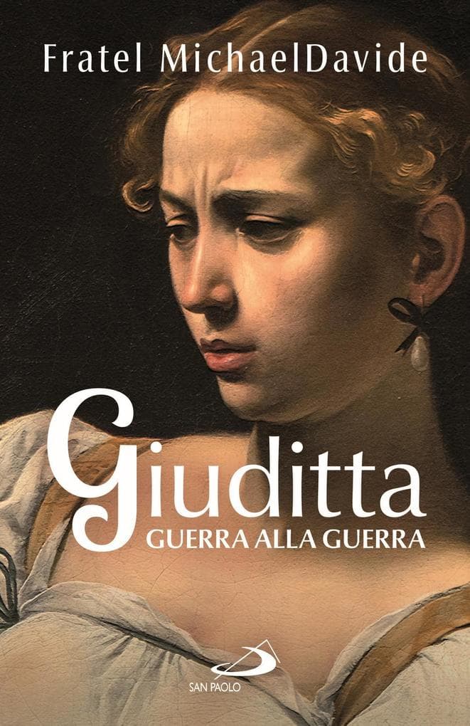 Giuditta. Guerra alla guerra