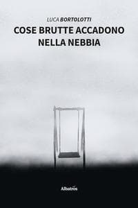 Cose brutte accadono nella nebbia