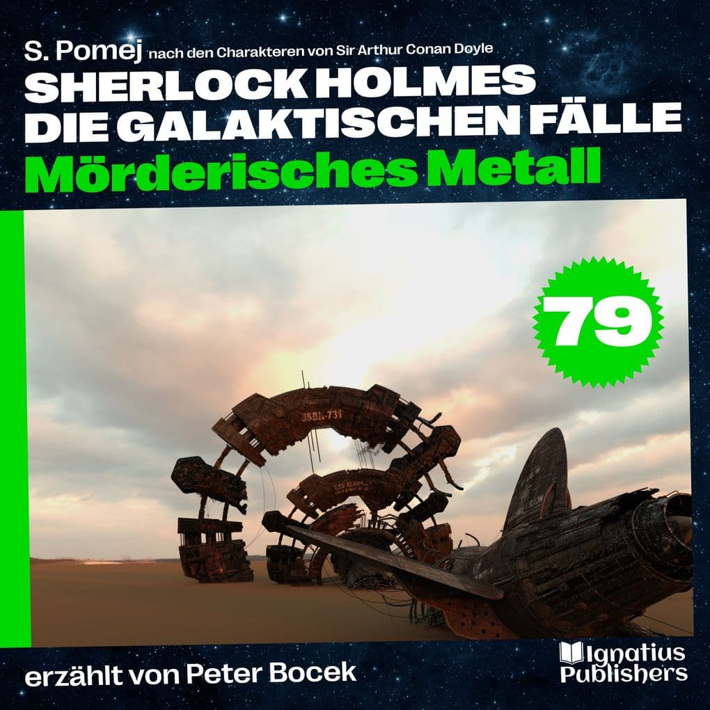 Mörderisches Metall (Sherlock Holmes - Die galaktischen Fälle, Folge 79)