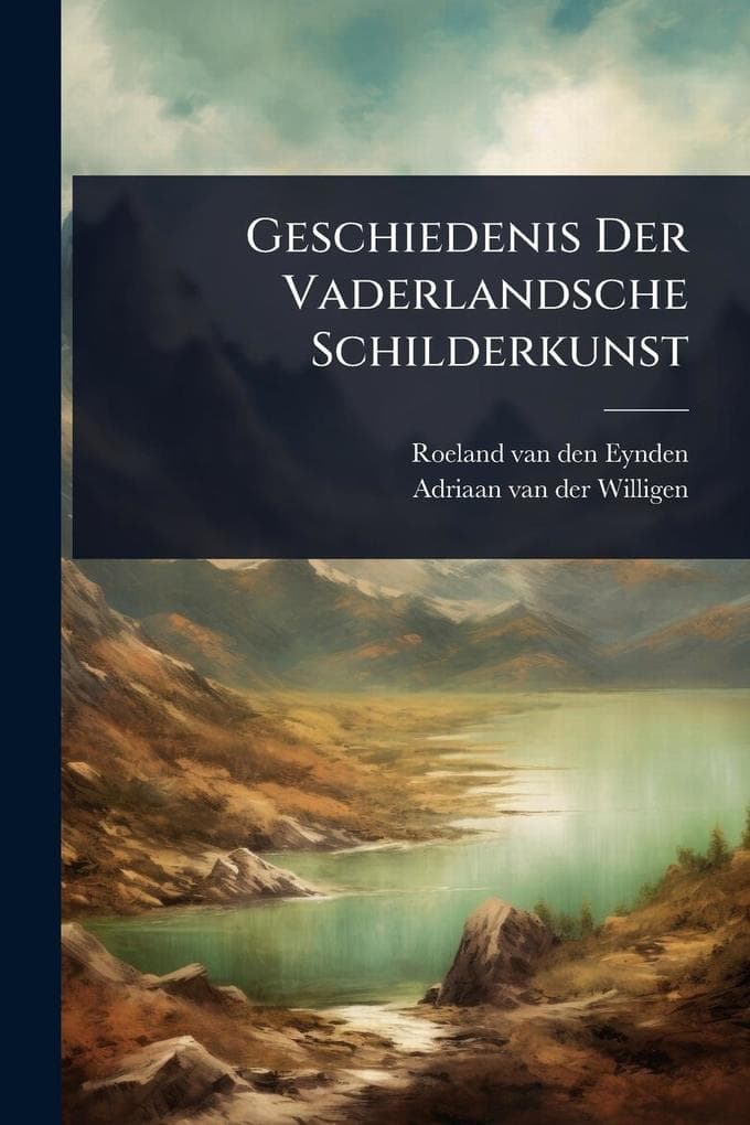 Geschiedenis Der Vaderlandsche Schilderkunst