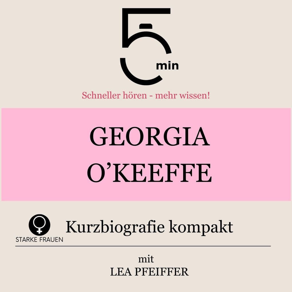 Georgia O`Keeffe: Kurzbiografie kompakt