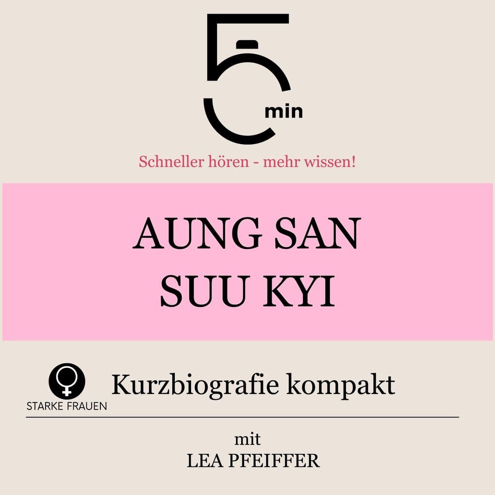 Aung San Suu Kyi: Kurzbiografie kompakt