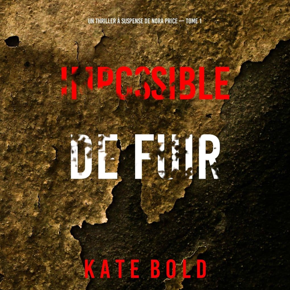 Impossible de fuir (Un thriller à suspense de Nora Price Tome 1)