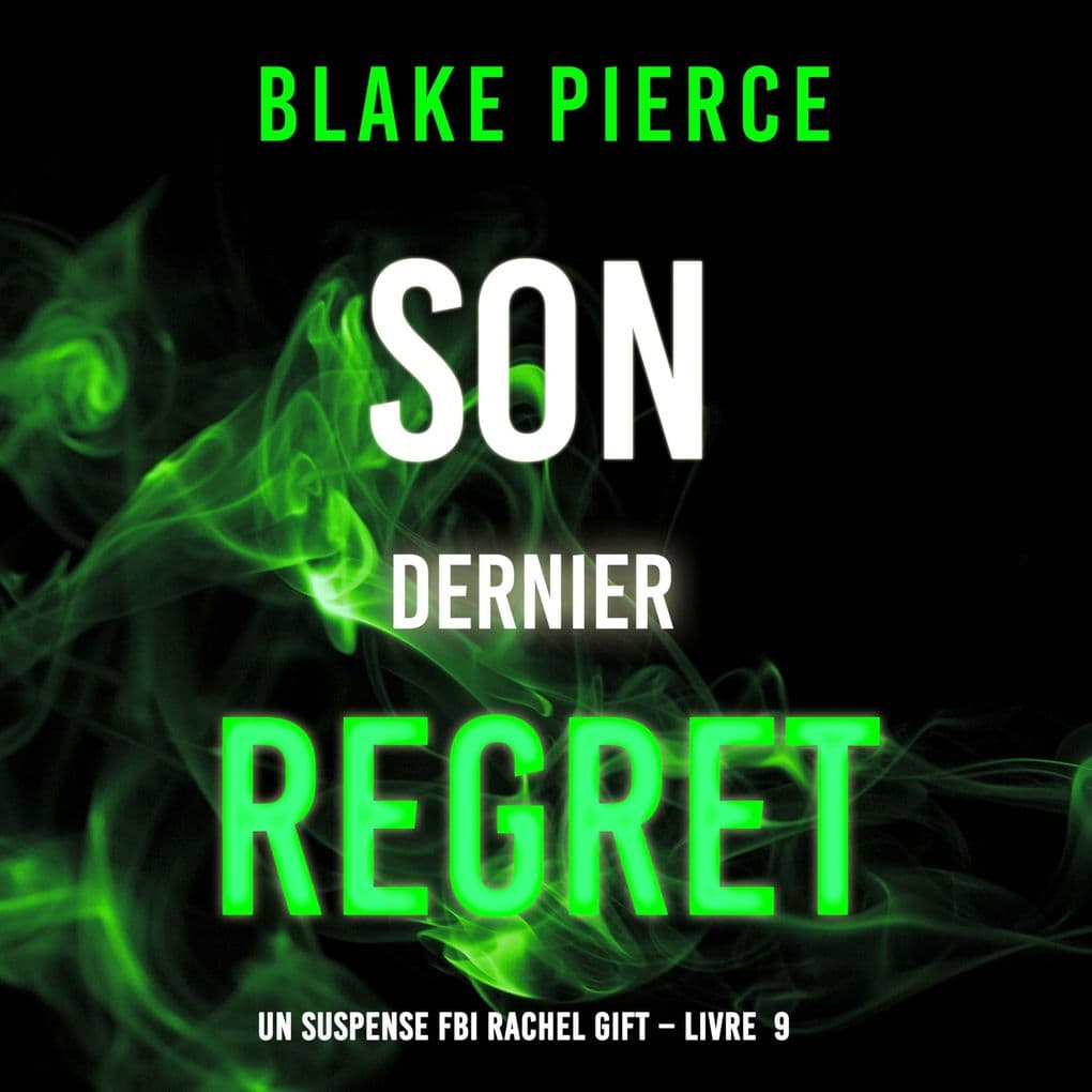 Son Dernier Regret (Un suspense FBI Rachel Gift Livre 9)