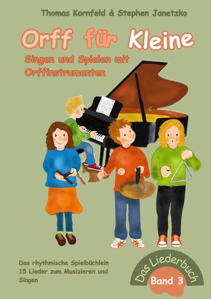 Orff für Kleine, Band 3 - Singen und Spielen mit Orffinstrumenten