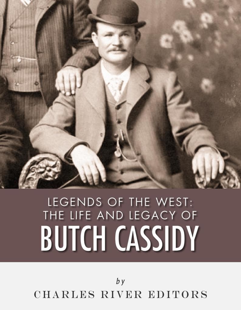 The Life and Legacy of Butch Cassidy