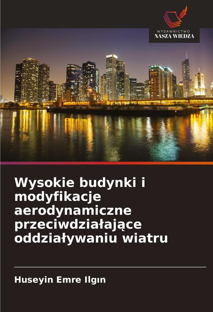Wysokie budynki i modyfikacje aerodynamiczne przeciwdziaajce oddziaywaniu wiatru