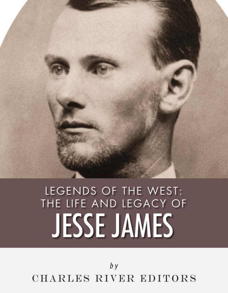 The Life and Legacy of Jesse James