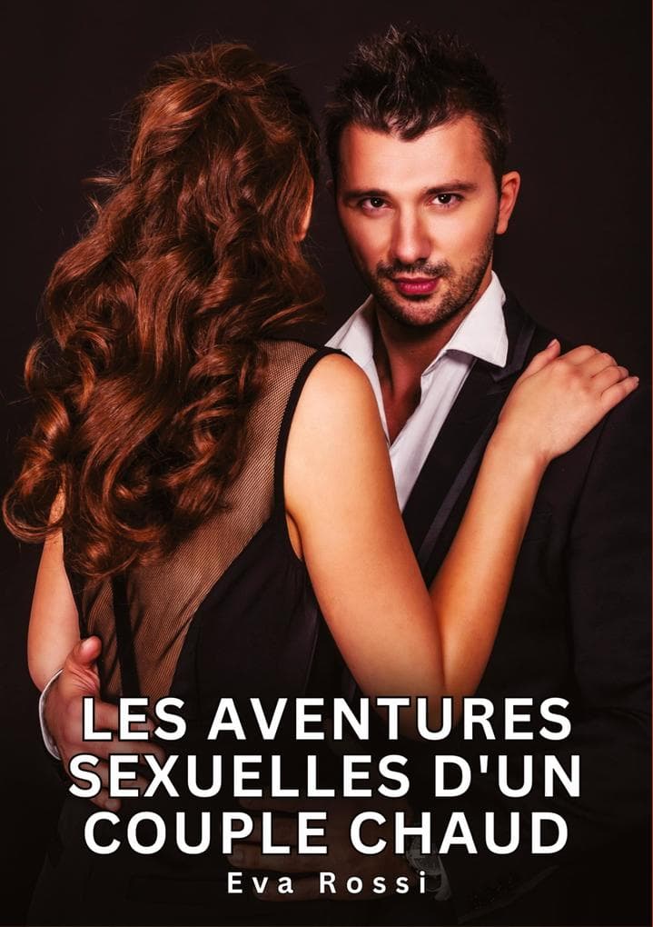 Les Aventures Sexuelles d'un Couple Chaud