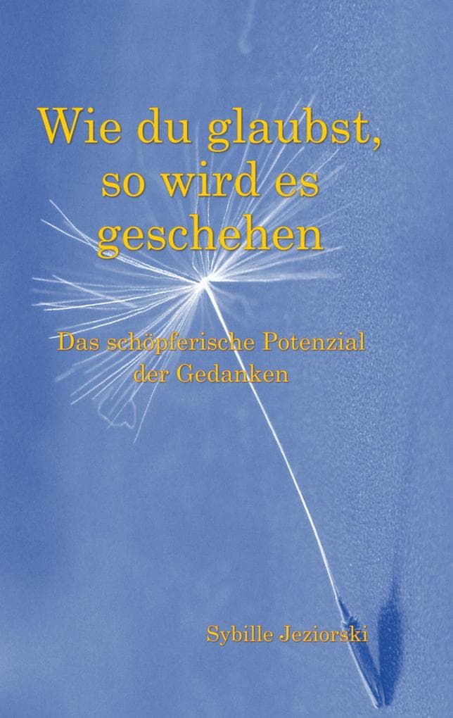 Wie du glaubst, so wird es geschehen