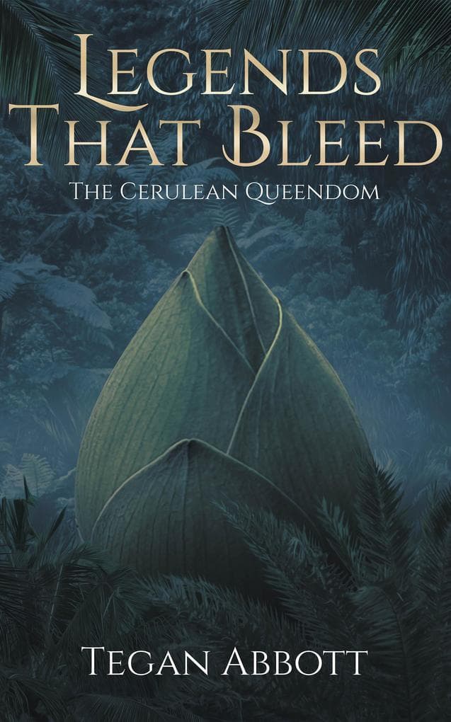 Legends That Bleed (The Cerulean Queendom, #1)