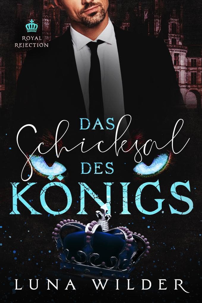 Das Schicksal des Königs (Royal Rejection, #2)