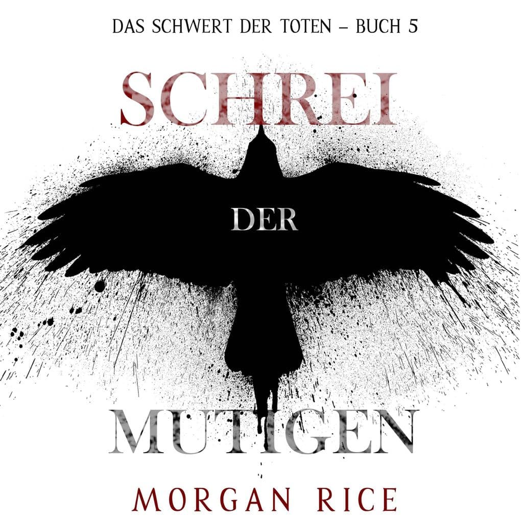Schrei der Mutigen (Das Schwert der Toten Buch 5)