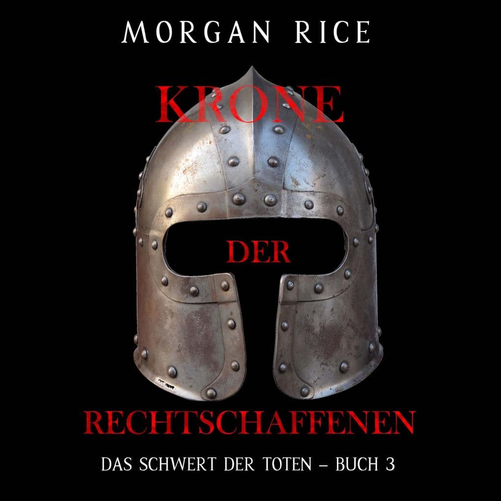 Krone der Rechtschaffenen (Das Schwert der Toten Buch 3)