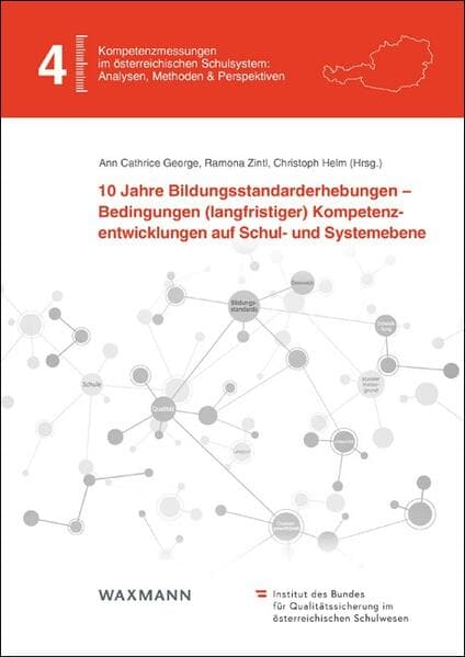 10 Jahre Bildungsstandarderhebungen - Bedingungen (langfristiger) Kompetenzentwicklungen auf Schul- und Systemebene