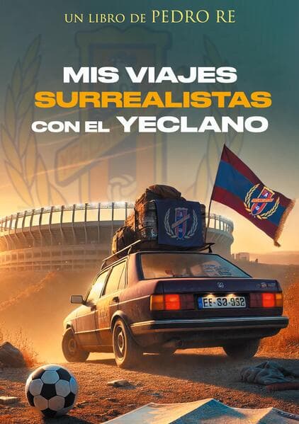 Mis viajes surrealistas con el Yeclano