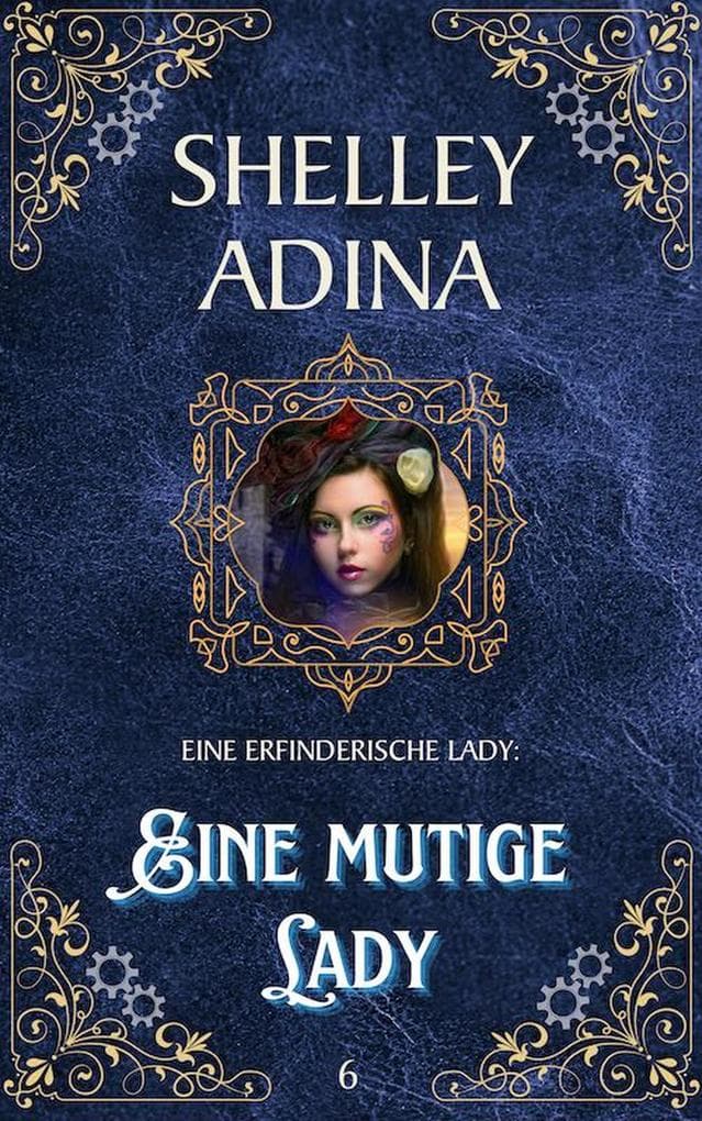 Eine mutige Lady (EINE ERFINDERISCHE LADY, #6)