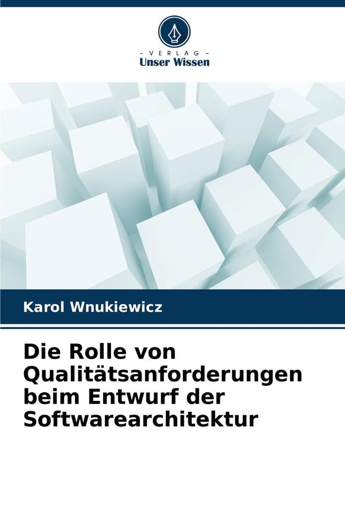 Die Rolle von Qualitätsanforderungen beim Entwurf der Softwarearchitektur