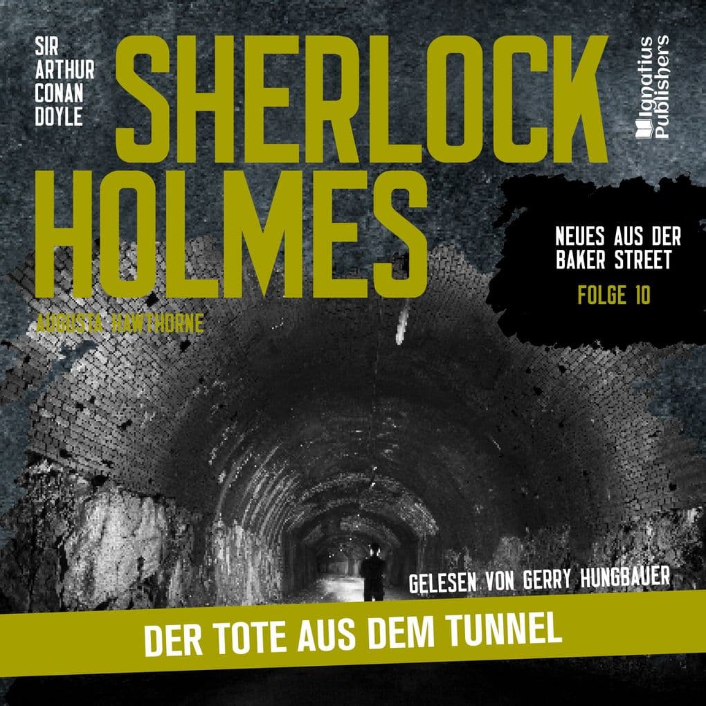 Sherlock Holmes: Der Tote aus dem Tunnel (Neues aus der Baker Street, Folge 10)