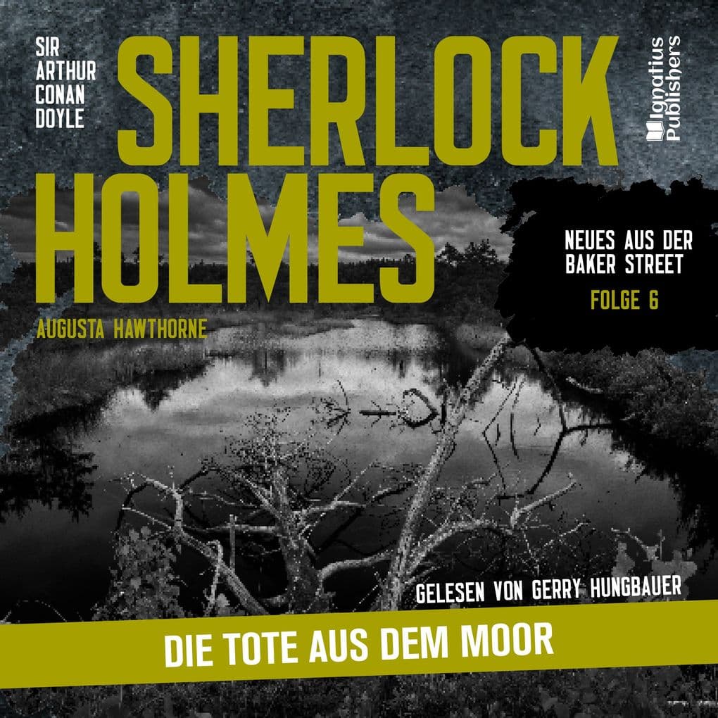 Sherlock Holmes: Die Tote aus dem Moor (Neues aus der Baker Street, Folge 6)
