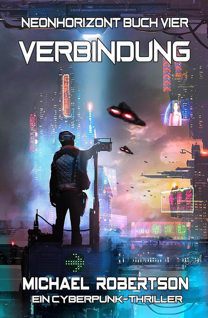 Verbindung: Neonhorizont Buch Vier - Ein Cyberpunk-Thriller