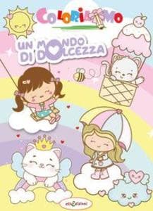 Un mondo di dolcezza. Libro da colorare