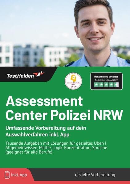 Assessment Center Polizei NRW: Umfassende Vorbereitung auf dein Auswahlverfahren inkl. App - Tausende Aufgaben mit Lösungen für gezieltes Üben I Allgemeinwissen, Mathe, Logik, Konzentration, Sprache (geeignet für alle Berufe)