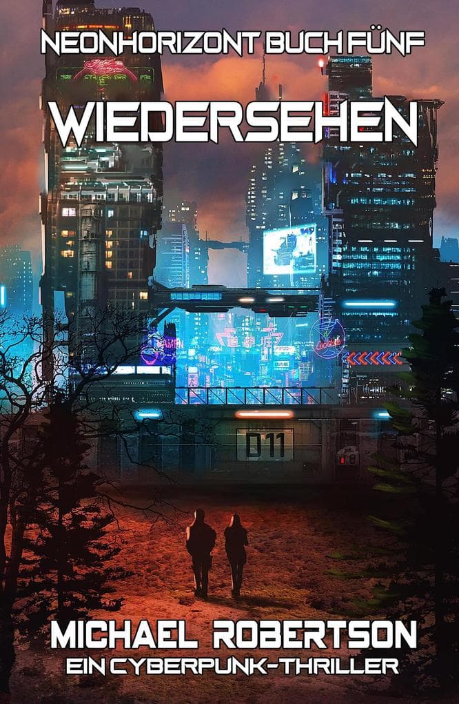 Wiedersehen: Neonhorizont Buch Fünf - Ein Cyberpunk-Thriller