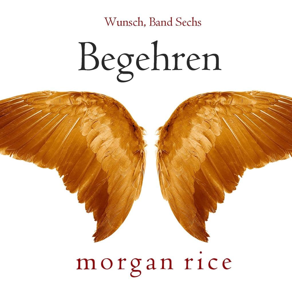 Begehren (Wunsch, Band Sechs)