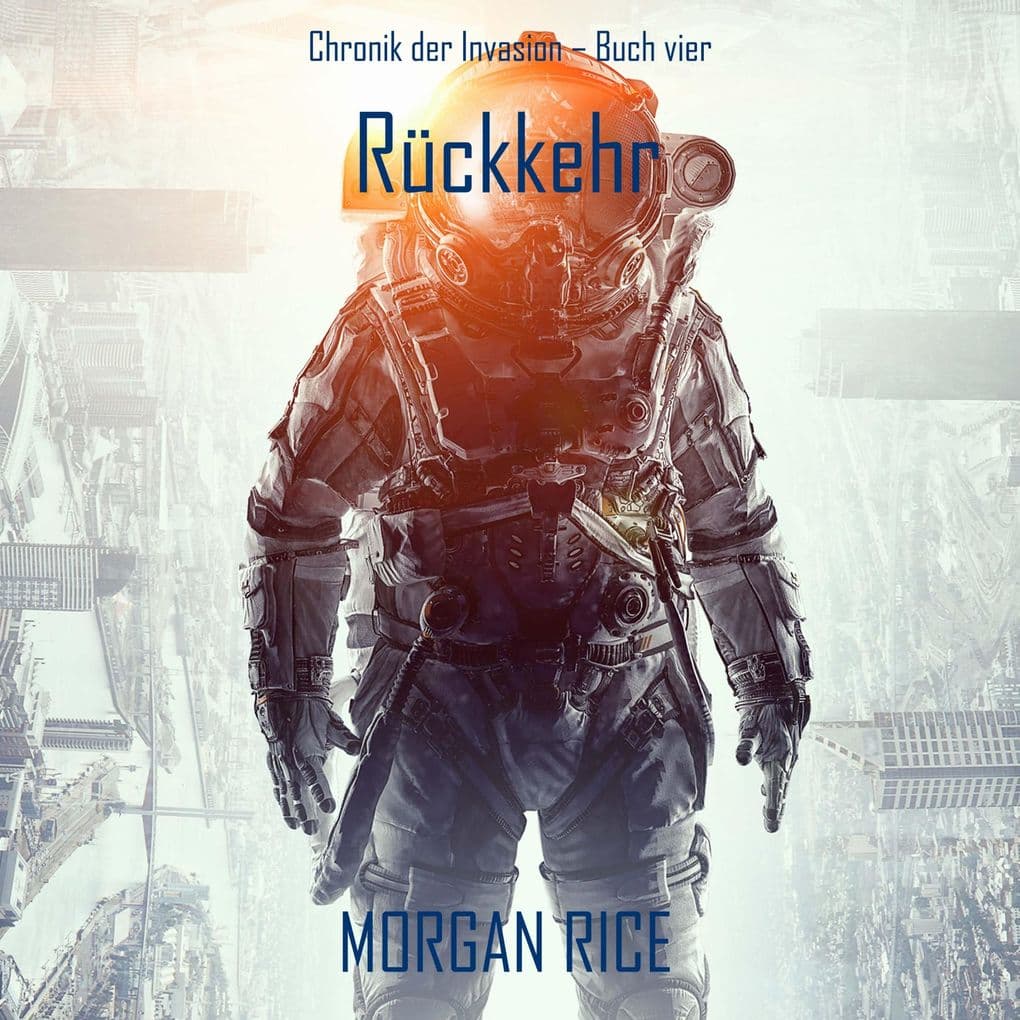 Rückkehr (Chronik der Invasion Buch vier): Ein Science-Fiction-Thriller
