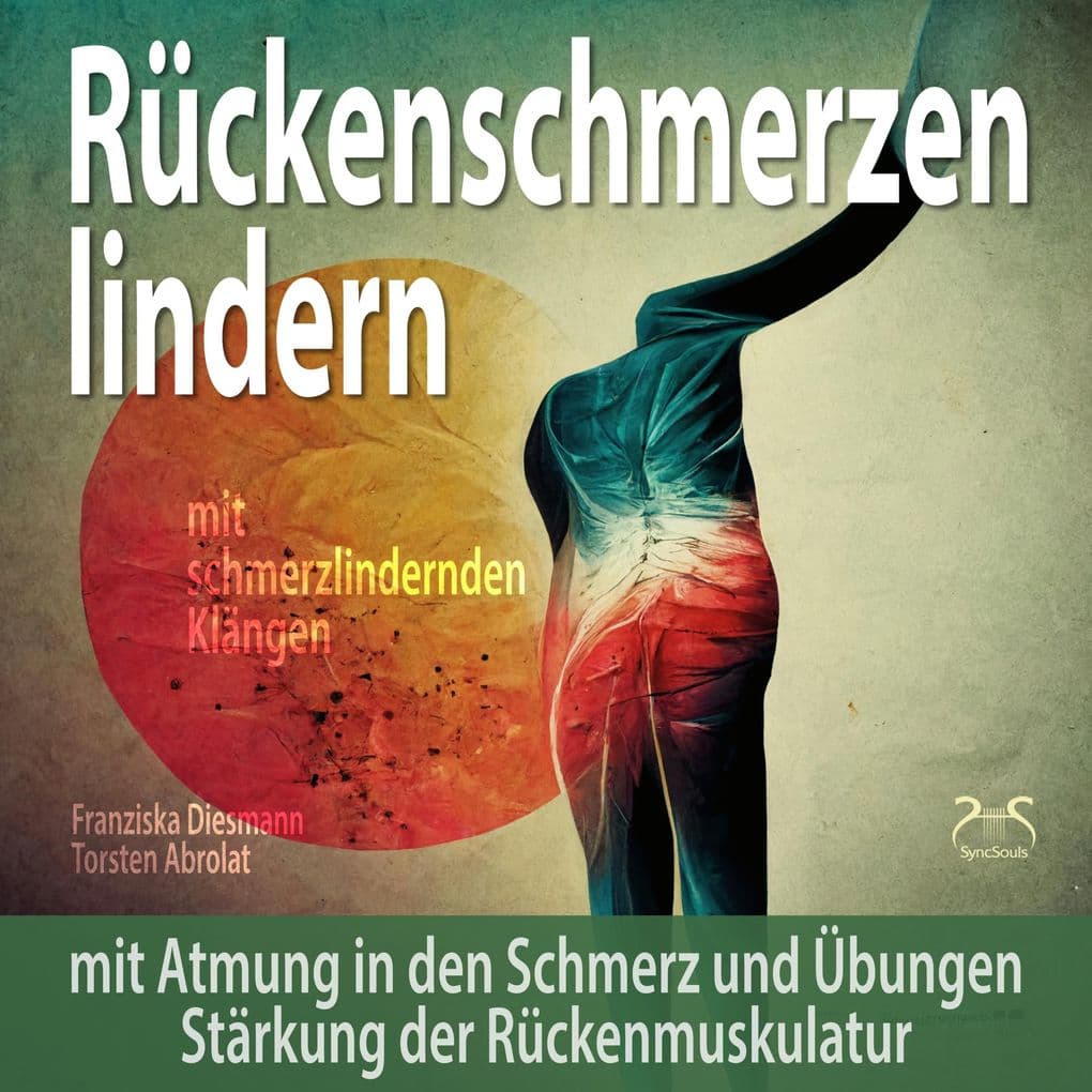 Rückenschmerzen lindern: Mit Atmung in den Schmerz und Übungen Stärkung der Rückenmuskulatur
