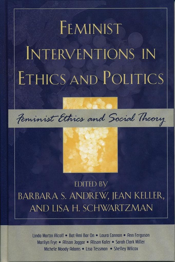 Feminist Interventions in Ethics and Politics