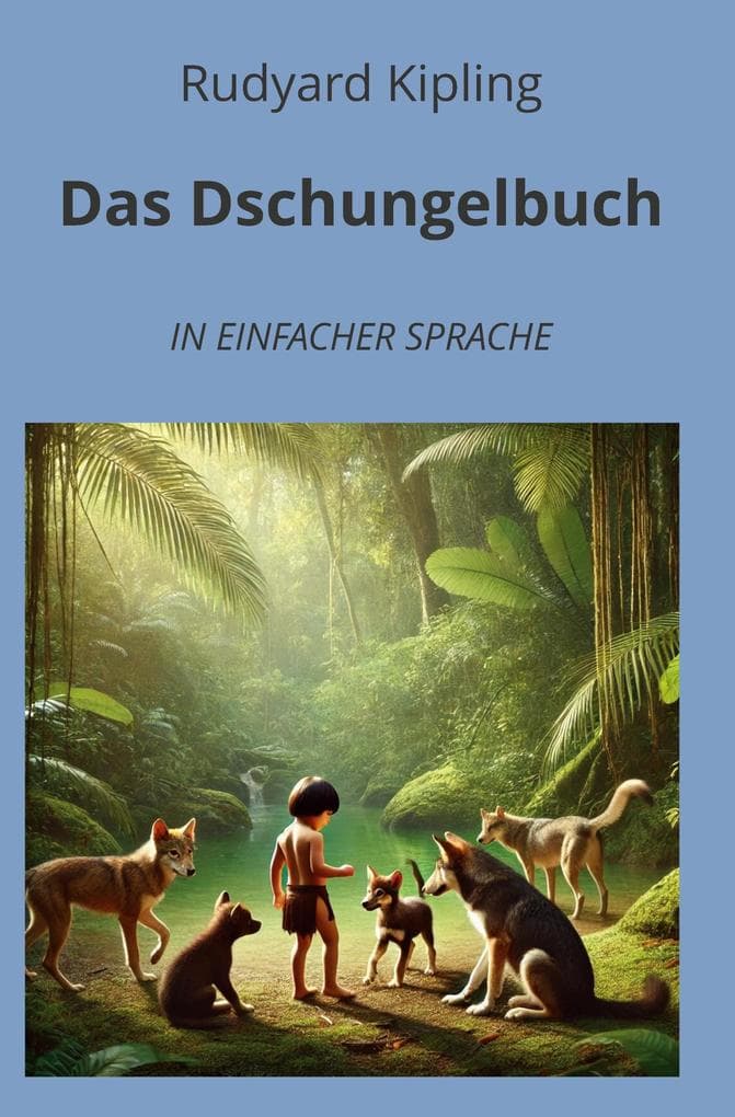 Das Dschungelbuch: In Einfacher Sprache