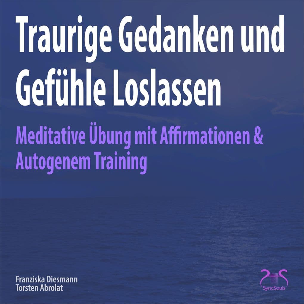 Traurige Gedanken und Gefühle Loslassen