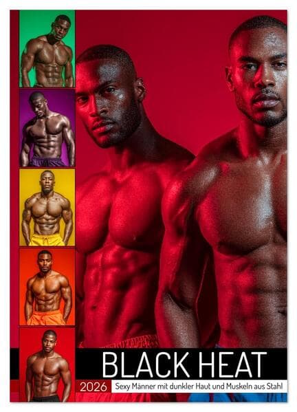 BLACK HEAT - Sexy Männer mit dunkler Haut und Muskeln aus Stahl (Wandkalender 2026 DIN A2 hoch), CALVENDO Monatskalender