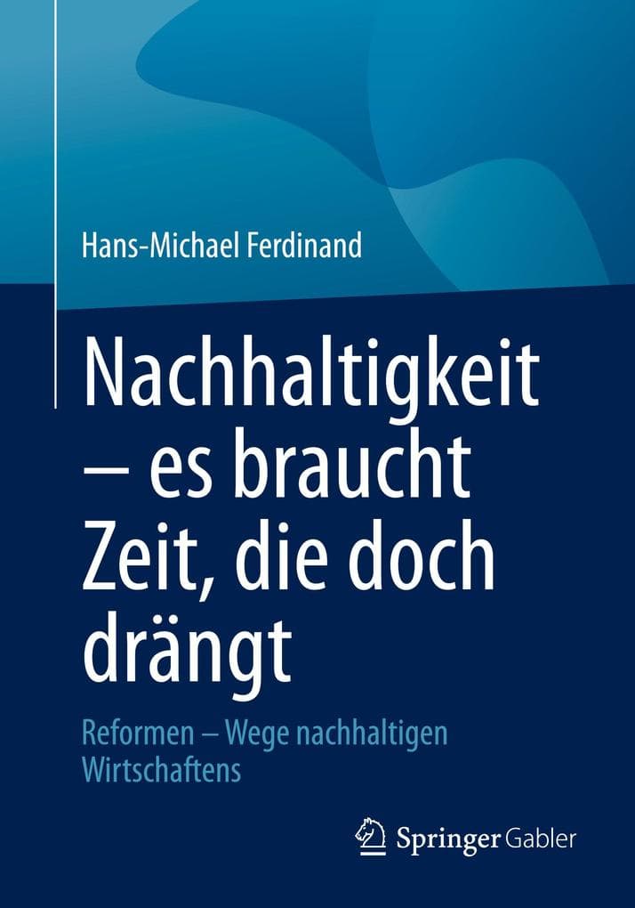 Nachhaltigkeit - es braucht Zeit, die doch drängt