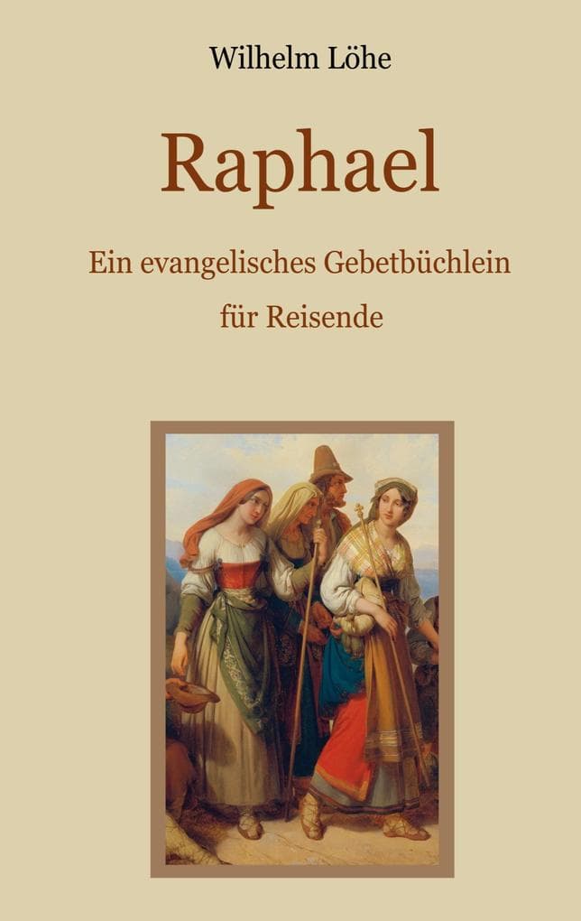Raphael - Ein evangelisches Gebetbüchlein für Reisende