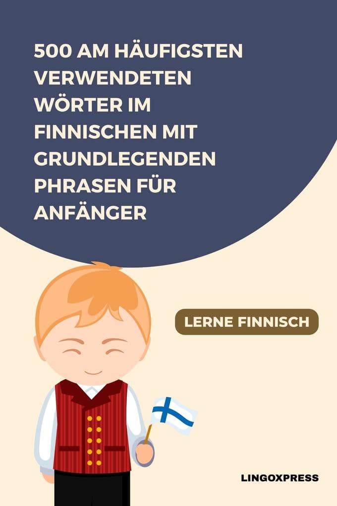 500 am häufigsten verwendeten Wörter im Finnischen mit grundlegenden Phrasen für Anfänger