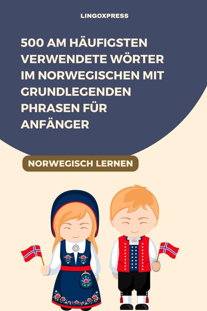500 am häufigsten verwendete Wörter im Norwegischen mit grundlegenden Phrasen für Anfänger