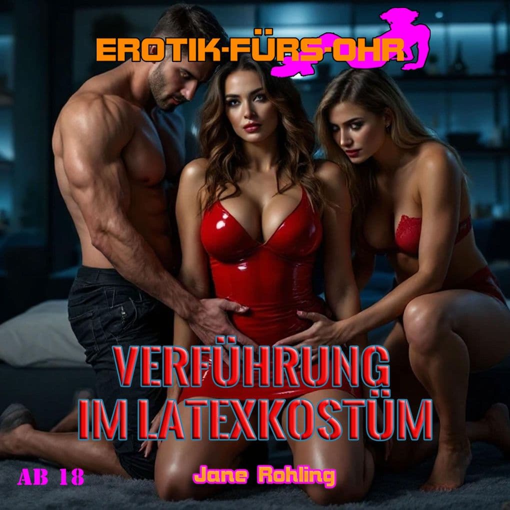 Verführung im Latexkostüm - Erotik für's Ohr