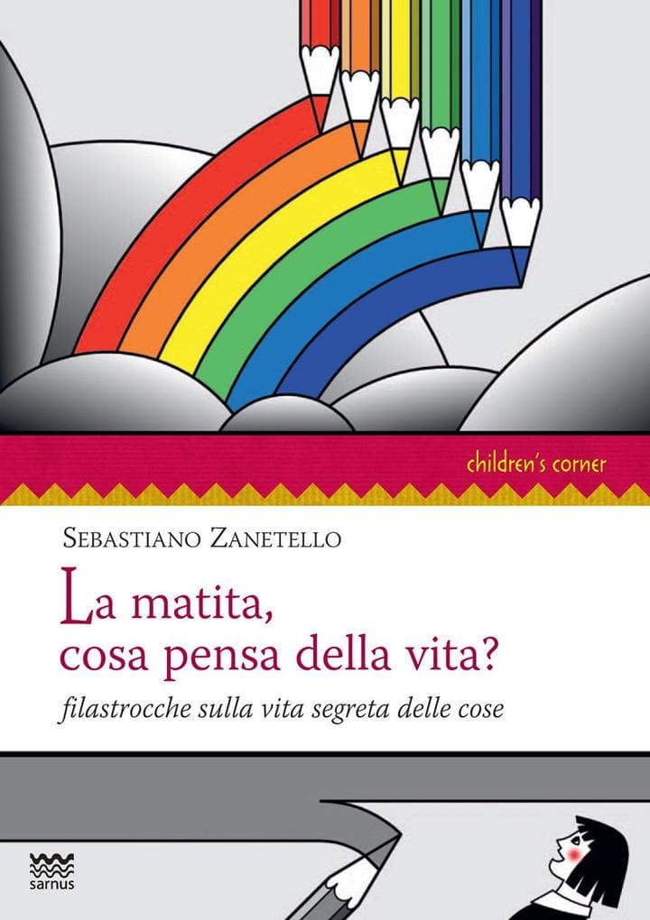 La matita, cosa pensa della vita? Filastrocche sulla vita segreta delle cose