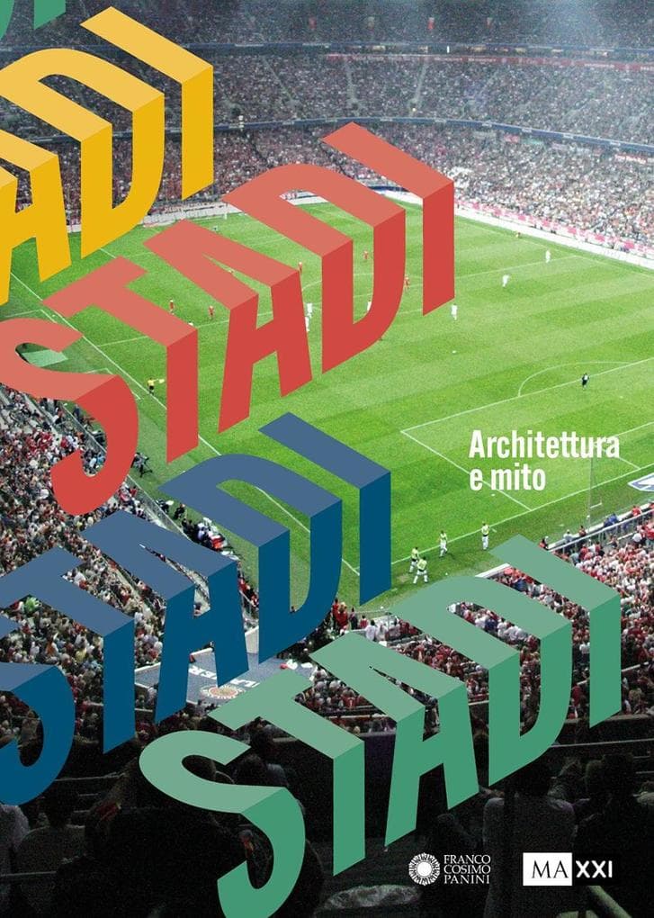 Stadi. Architettura e mito