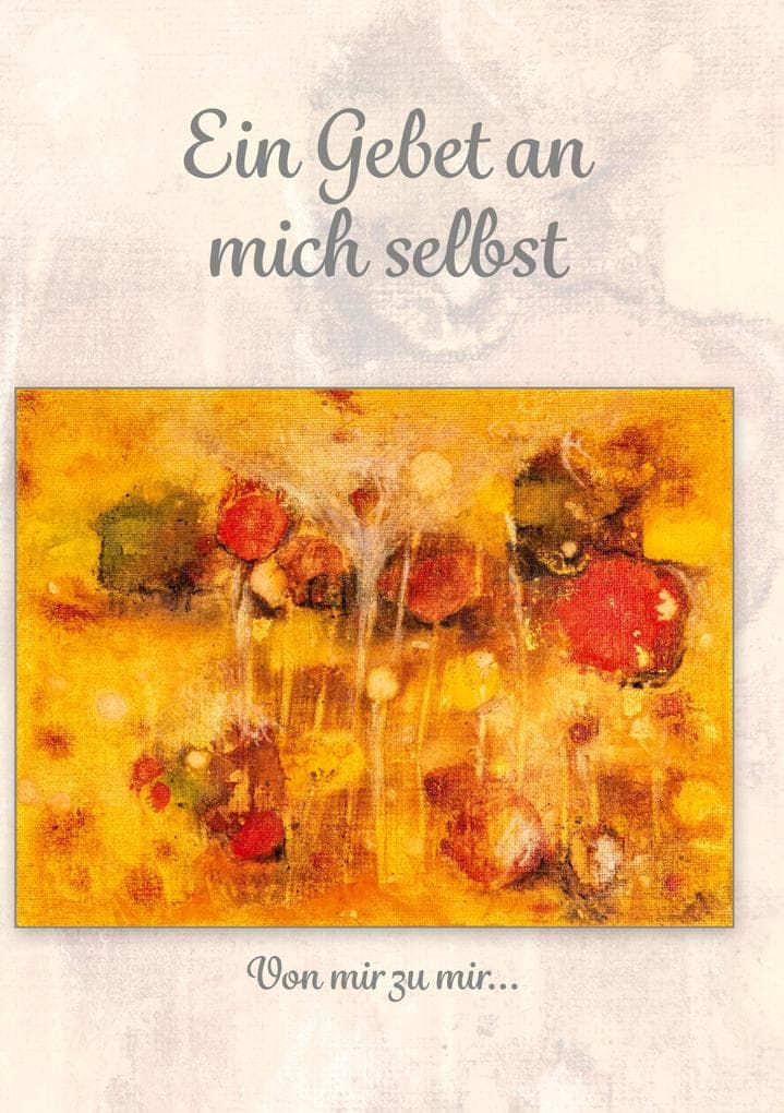 Ein Gebet an mich selbst