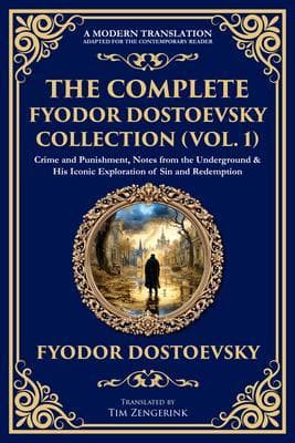 The Complete Fyodor Dostoevsky Collection (Vol. 1)