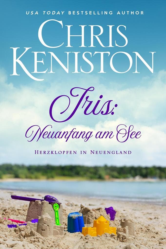 4.Iris: Neuanfang am See (Herzklopfen in Neuengland, #4)