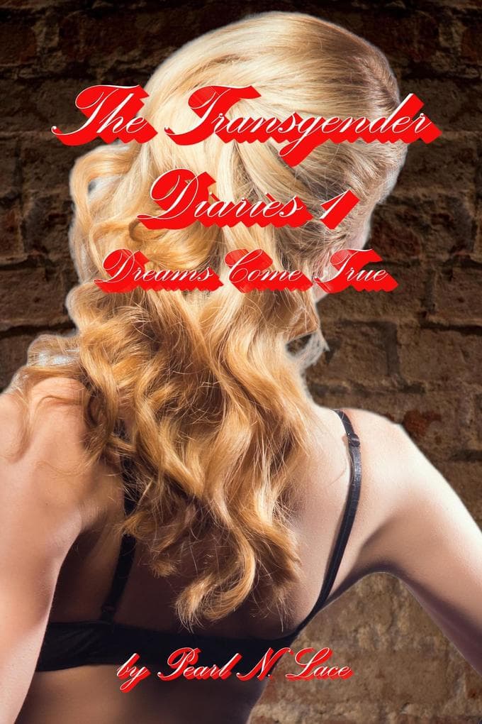 The Transgender Diaries 1 - Dreams Come True