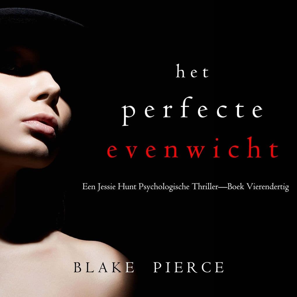 Het Perfecte Evenwicht (Een Jessie Hunt Psychologische ThrillerBoek Vierendertig)