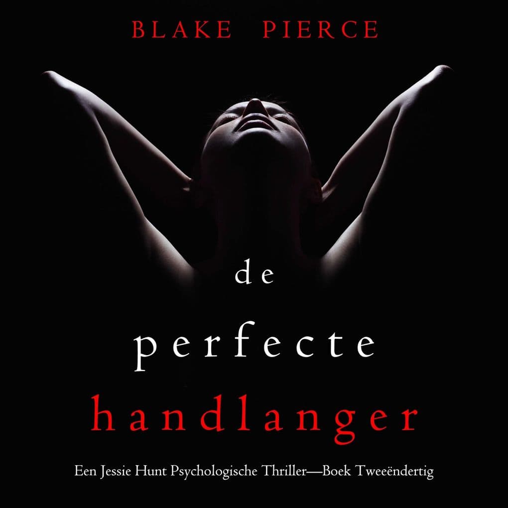 De Perfecte Handlanger (Een Jessie Hunt Psychologische ThrillerBoek Tweeëndertig)
