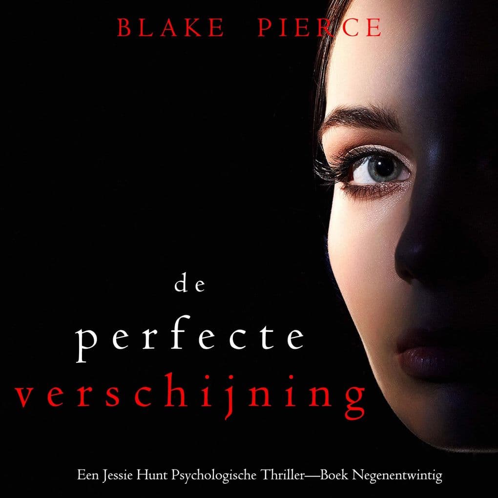 De Perfecte Verschijning (Een Jessie Hunt Psychologische ThrillerBoek Negenentwintig)