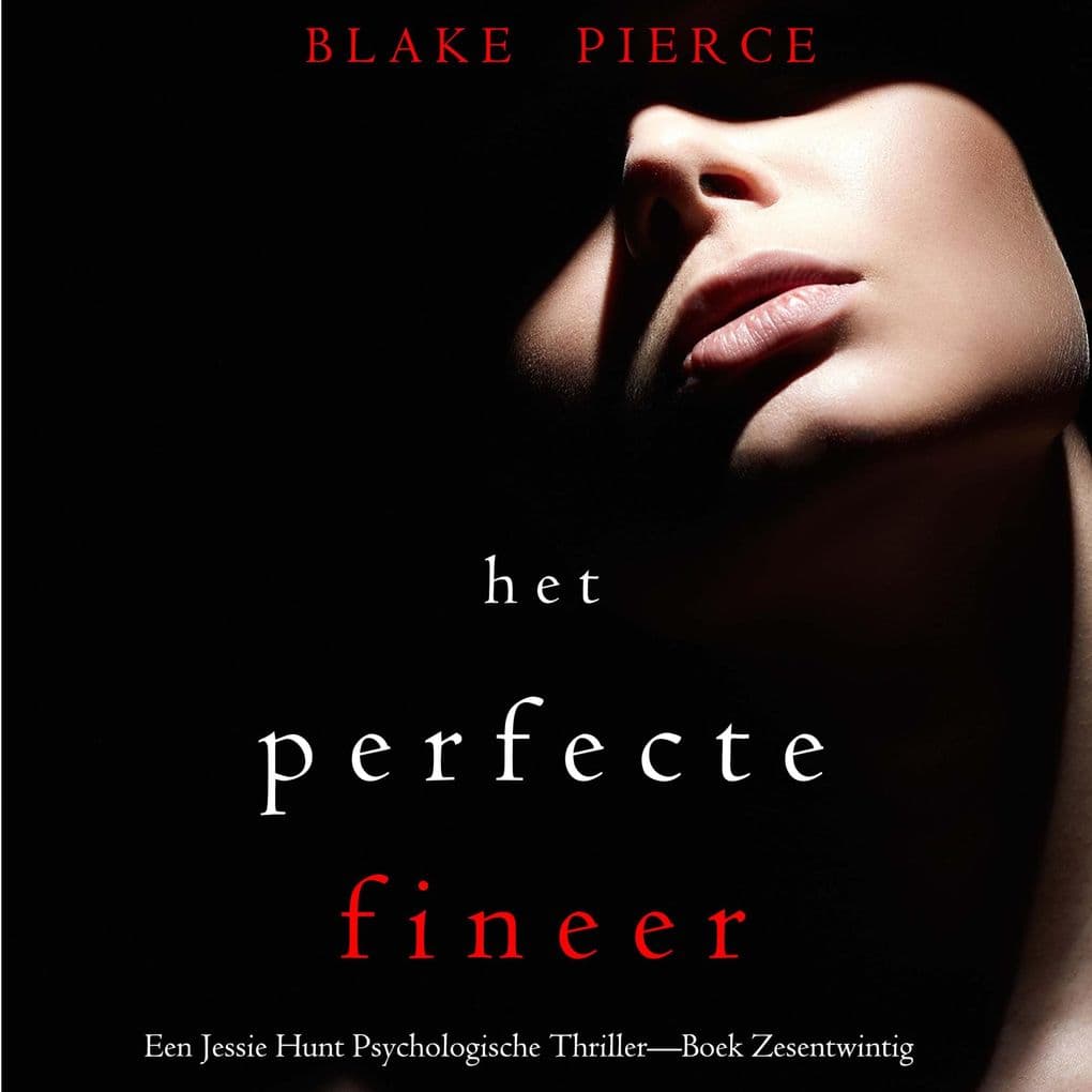 Het Perfecte Fineer (Een Jessie Hunt Psychologische ThrillerBoek Zesentwintig)